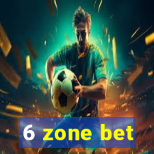 6 zone bet